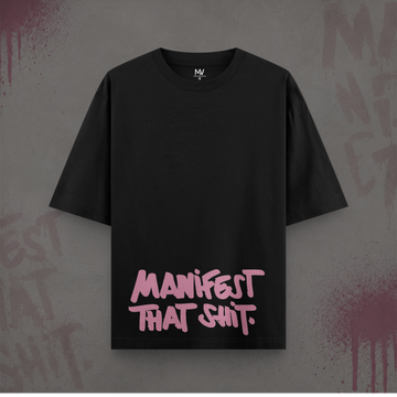 Manifest That Shit Oversize Unisex T-Shirt