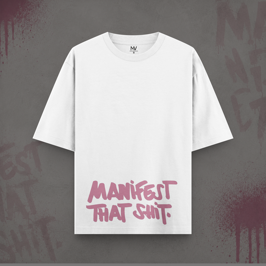 Manifest That Shit Oversize Unisex T-Shirt